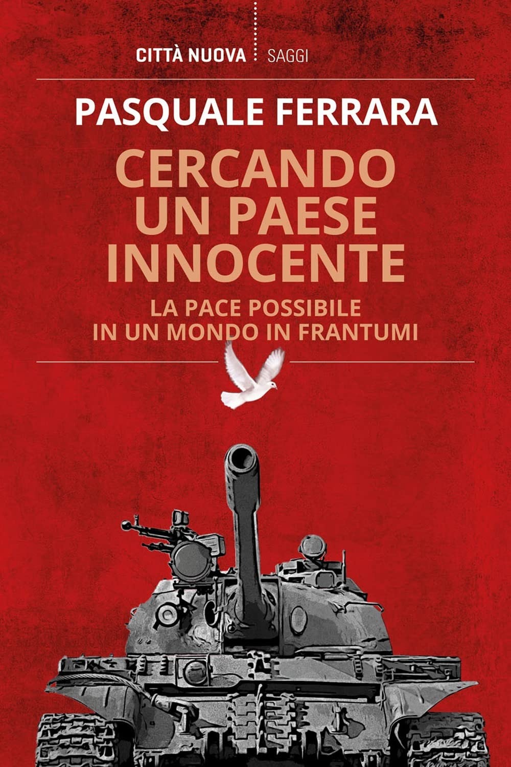 Carro Armato che spara d una colomba, copertina del volume "Cercando un Paese innocente"